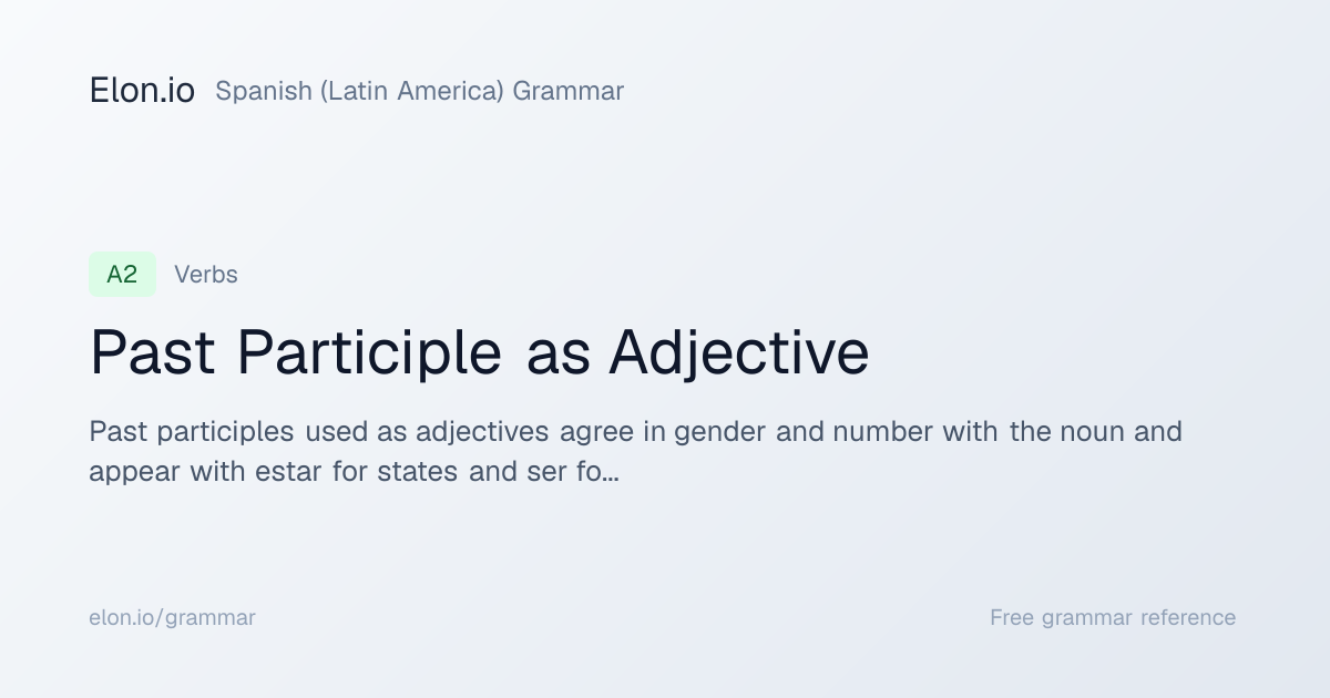 Past Participle as Adjective | Spanish (Latin America) Grammar | Elon.io