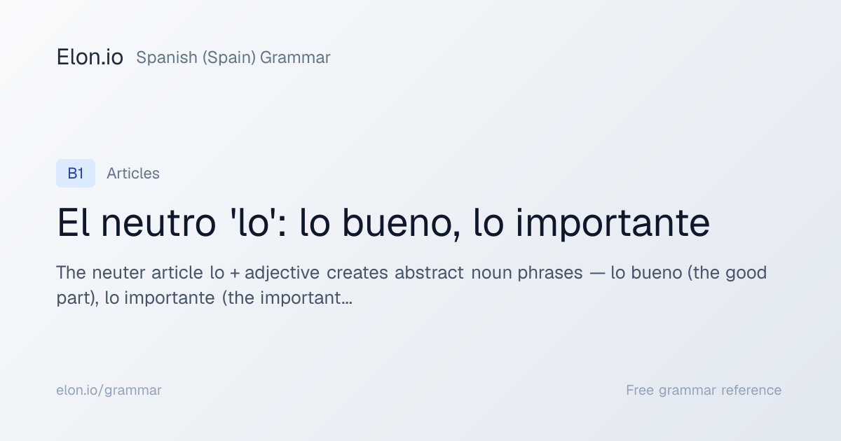 El neutro 'lo': lo bueno, lo importante | Spanish (Spain) Grammar | Elon.io