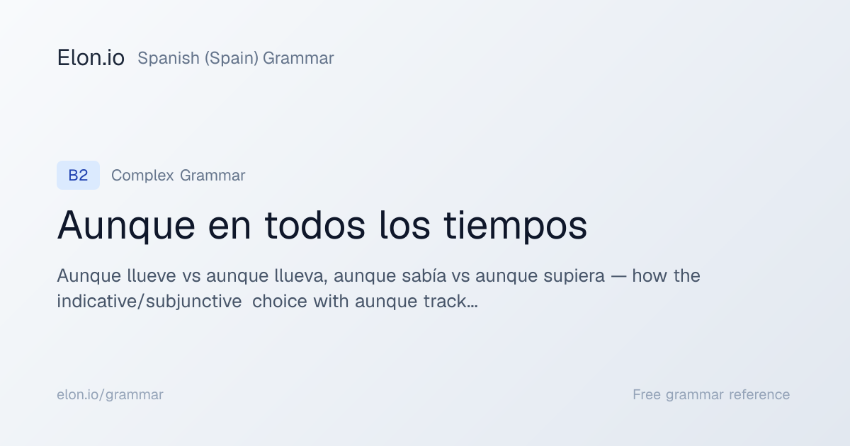 Aunque en todos los tiempos | Spanish (Spain) Grammar | Elon.io