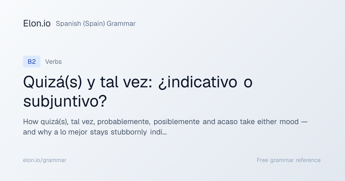 Quizá(s) y tal vez: ¿indicativo o subjuntivo? | Spanish (Spain) Grammar ...
