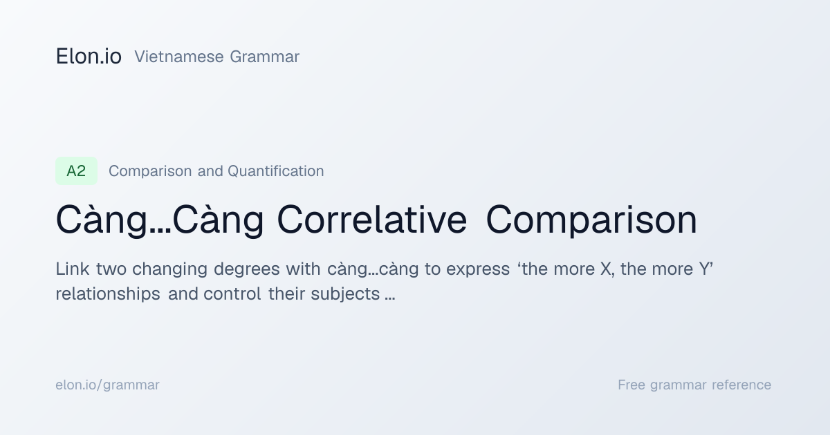 Càng...Càng Correlative Comparison | Vietnamese Grammar | Elon.io