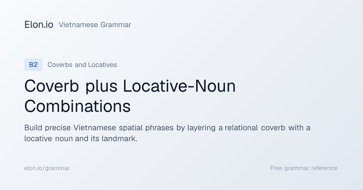 Coverb plus Locative-Noun Combinations | Vietnamese Grammar | Elon.io